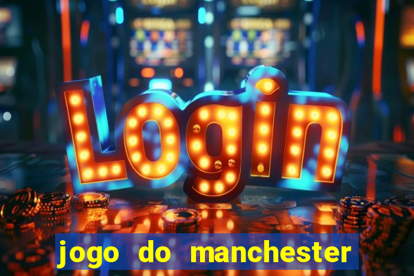 jogo do manchester united ao vivo futemax